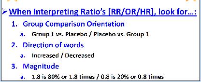 Measures of Association When Interpreting Ratio s [RR/OR/HR], look for : RR = 0.78 1. Group Comparison Orientation a. Ramipril vs. Placebo / Placebo vs. Ramipril 2. Direction of words a.