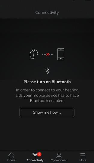 Bluetooth off Bluetooth must always be on to use the app with the hearing aids. If it is turned off, the app will guide you to turn it on.