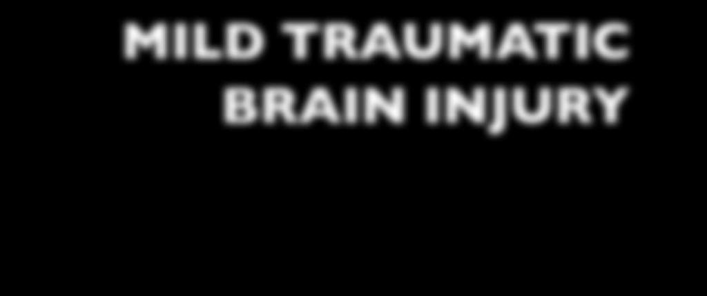 Guidelines for MILD TRAUMATIC BRAIN INJURY Following