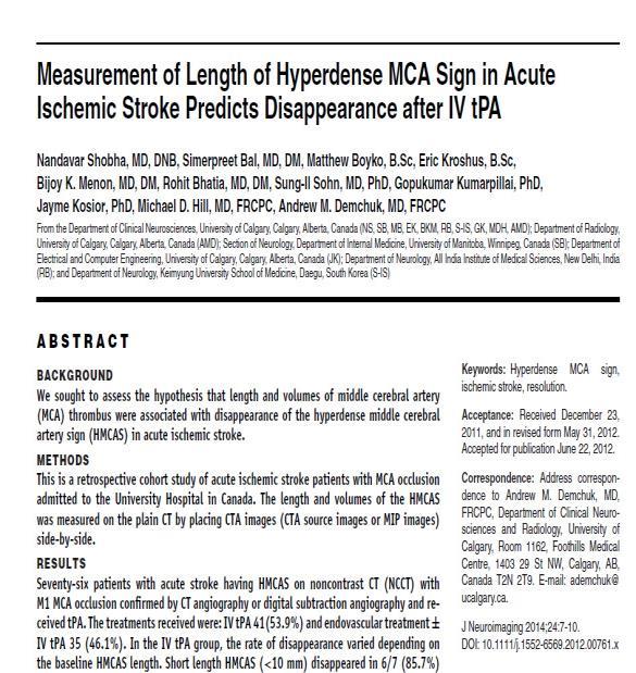 Size Matters 114 patients acute M1- MCA stroke & hyperdense MCA sign Confirmed CT angiography or conventional angiogram Ten patients were excluded due to unavailable or uninterpretable follow-up