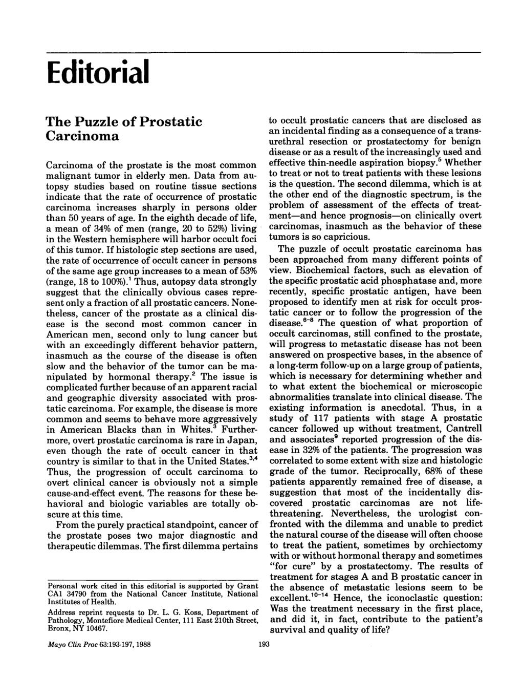 Editorial The Puzzle of Prostatic Carcinoma Carcinoma of the prostate is the most common malignant tumor in elderly men.