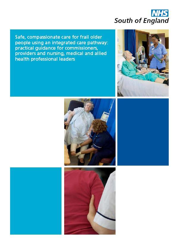 Implementation of a pathway of care for older people living with frailty NHS England Guidance If frail older people are supported in living independently and understanding their longterm conditions,