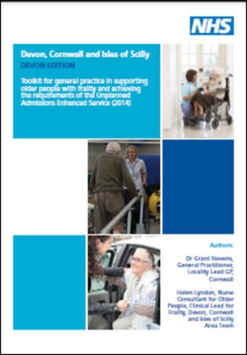 Frailty Toolkit for Primary Care Includes: Case finding tools and advice How to populate frailty registers and