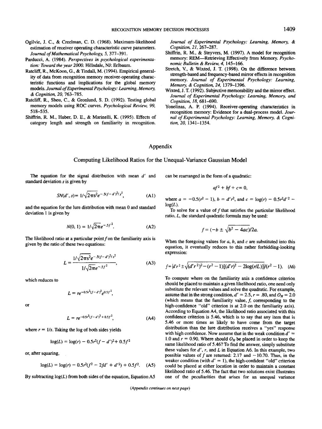 RECOGNITION MEMORY DECISION PROCESSES 1409 Ogilvie, J. C, & Creelman, C. D. (1968). Maximum-likelihood estimation of receiver operating characteristic curve parameters.