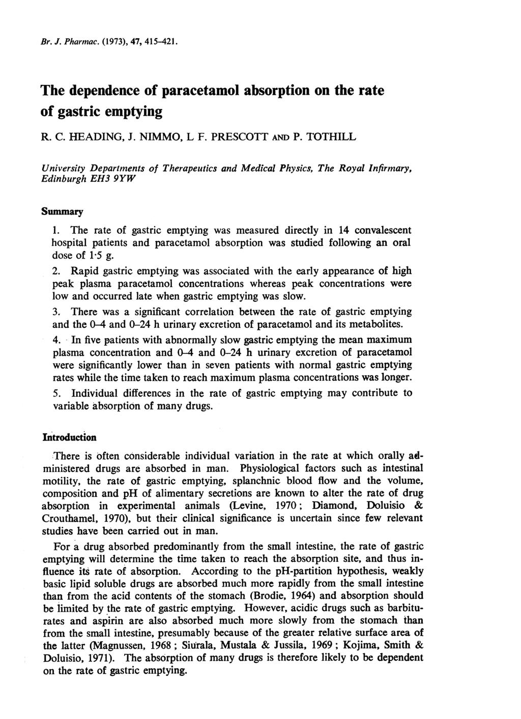 Br. J. Pharmac. (1973), 47, 415-421. The dependence of paracetamol absorption on the rate of gastric emptying R.. HADING, J. NIMMO, L F. PRSOTT AND P.