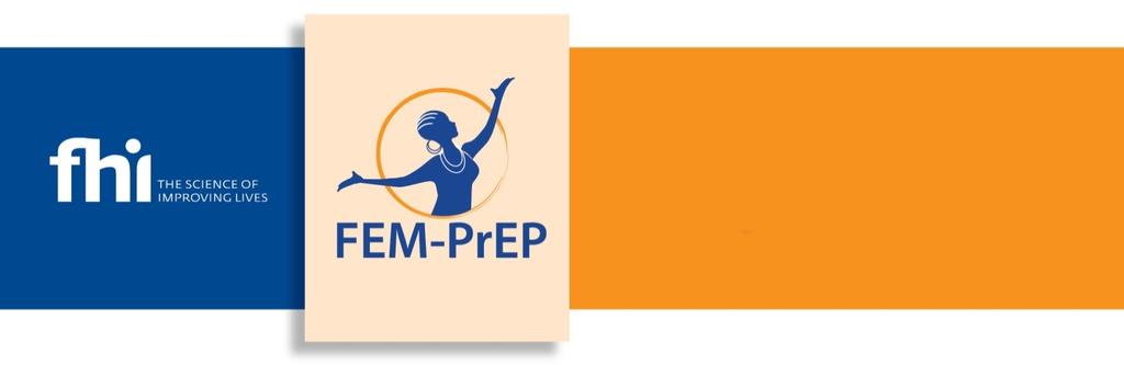 Fact Sheet About FEM-PrEP What is the FEM-PrEP clinical trial?
