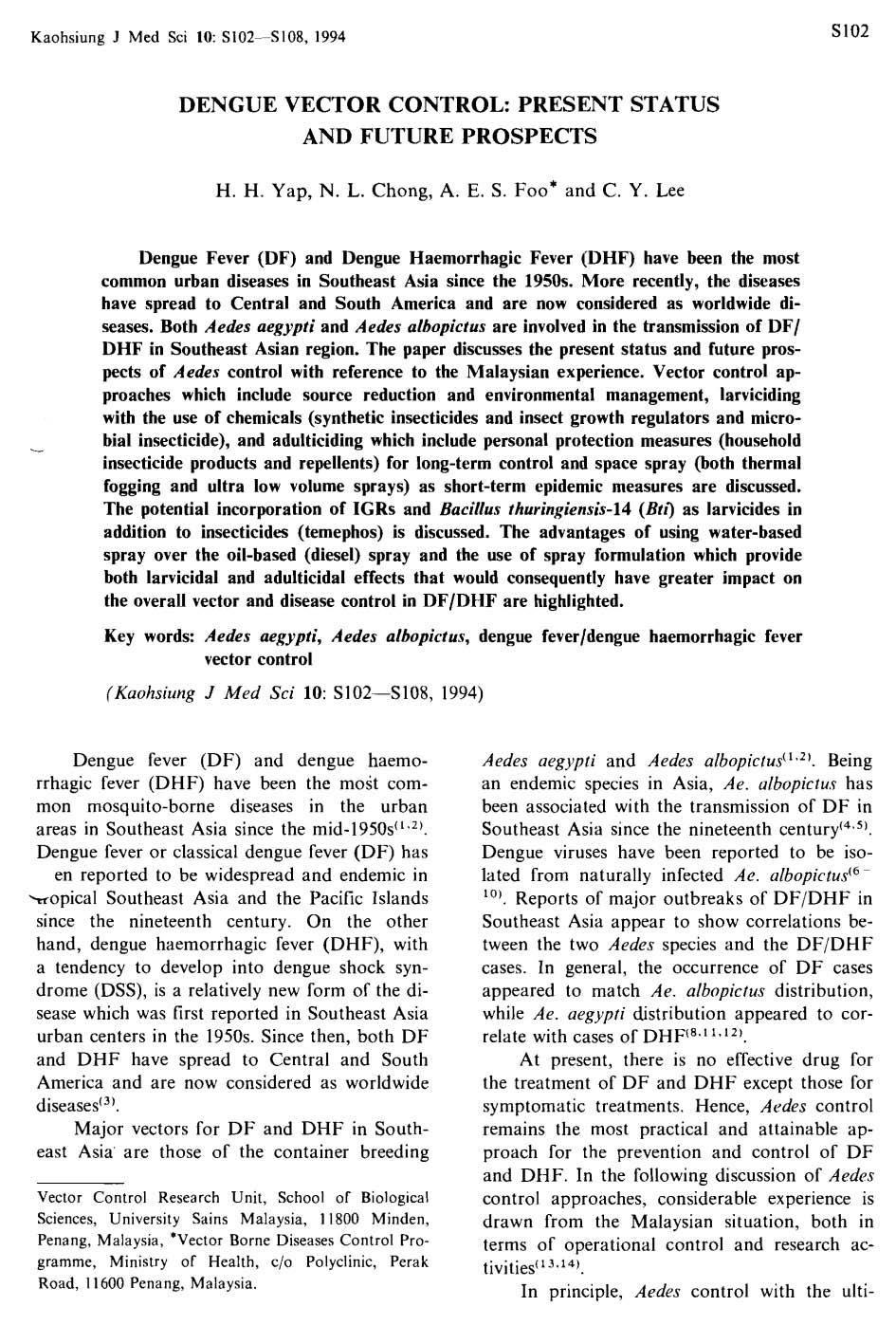 Kaohsiung J Med Sci 10: S102--Slog, 1994 DENGUE VECTOR CONTROL: PRESENT STATUS AND FUTURE PROSPECTS H. H. Ya