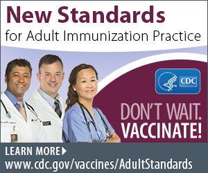 Standards for Adult Immunization Practice Multi-sector partners from NAIIS developed and National Vaccine Advisory Committee updated standards in 2014 Recognizes that not all medical providers stock