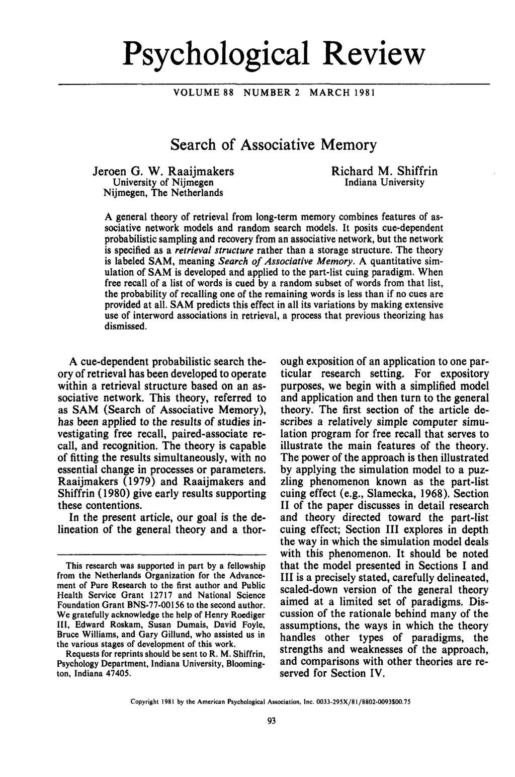 Psychlgical Review VOLUME 88 NUMBER 2 MARCH 1981 Jeren G. W. Raaijmakers University f Nijmegcn Nijmegen, The Netherlands Search f Assciative Memry Richard M.