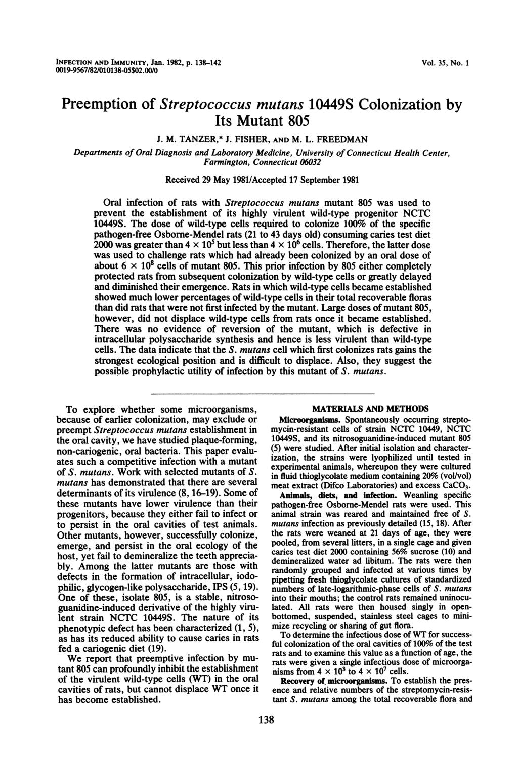 INFECTION AND IMMUNITY, Jan. 1982, p. 138-142 0019-9567/82/010138-05$02.00/O Vol. 35, No. 1 Preemption of Streptococcus mutans 10449S Colonization by Its Mutant 805 J. M. TANZER,* J. FISHER, AND M. L.
