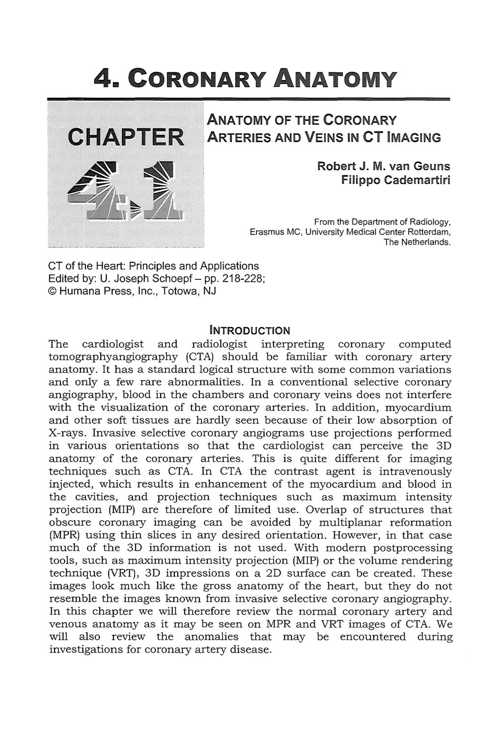 4~~CORONARY NATO MY CHAPTER ANATOMY OF THE CORONARY ARTERIES AND VEINS IN CT IMAGING Robert J. M. van Geuns Filippo Cademartiri CT of the Heart: Principles and Applications Edited by: U.