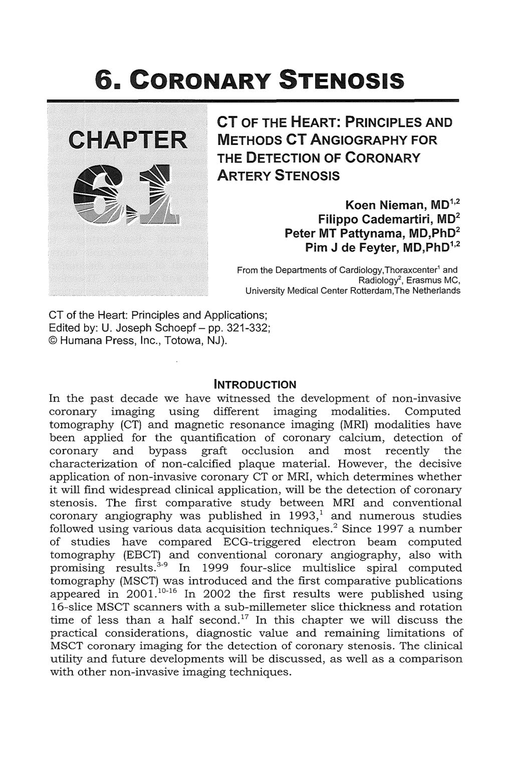 6.. CORONARY STENOSIS CHAPTER CT OF THE HEART: PRINCIPLES AND METHODS CT ANGIOGRAPHY FOR THE DETECTION OF CORONARY ARTERY STENOSIS CT of the Heart: Principles and Applications; Edited by: U.
