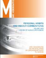Foods, drugs and personal habits (tobacco smoking) National and international health agencies use the Monographs To