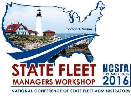 Updated: July 8, 2016 2016 State Fleet Manager s Workshop Portland, Maine Program Agenda Workshop Registration Hotel Accommodations Our Annual Sponsors Workshop Sponsorship Opportunities Our Mission