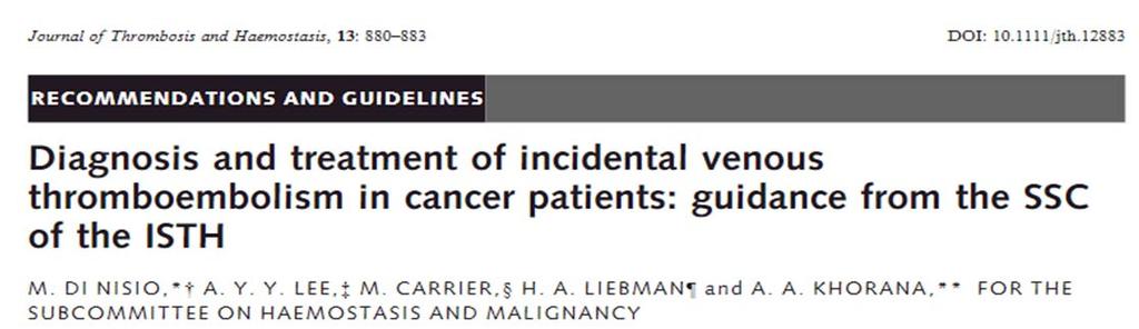 Incidental VTE Up to 50 % of VTE in cancer patients are incidentally discovered