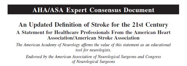 New Expanded AHA/ASA Consensus Definition of Stroke, May 2013 Silent brain infarcts increase the risk of clinical infarction by 2 to 4 times in population-based studies silent infarcts are