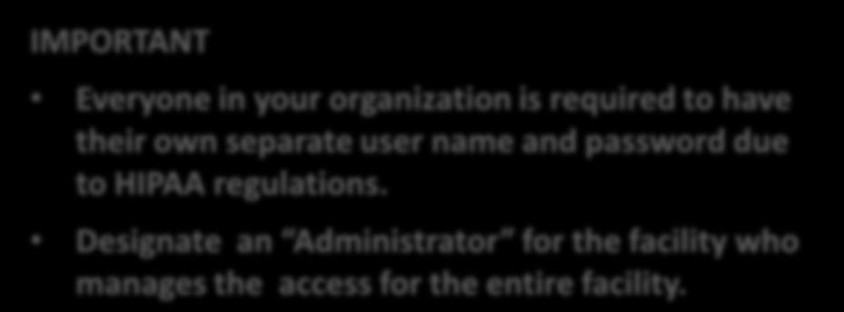 Designate an Administrator for the facility who manages the access for the entire facility. STEPS: 1. Click the New User button on the right side of the home page. 2.