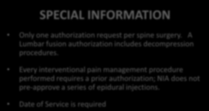 Every interventional pain management procedure performed requires a prior authorization; NIA does not pre-approve a series of epidural injections.