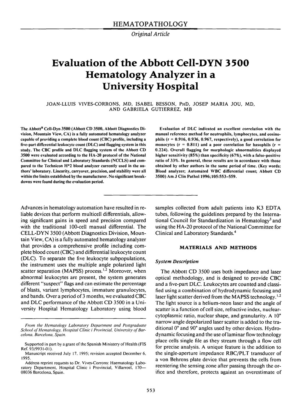 HEMATOPATHOLOGY Evaluation of the Abbott Cell-DYN 3500 Hematology Analyzer in a University Hospital JOAN-LLUIS VIVES-CORRONS, MD, ISABEL BESSON, PHD, JOSEP MARIA JOU, MD, AND GABRIELA GUTIERREZ, MB