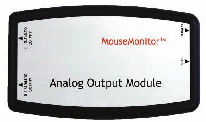 Analog Output Module MouseMonitor TM High Sample rate 8 Channels BNC Connectivity Flexible Universal compatibility with 3rd party data acquisition software & systems Superior Data High 4kHz sample