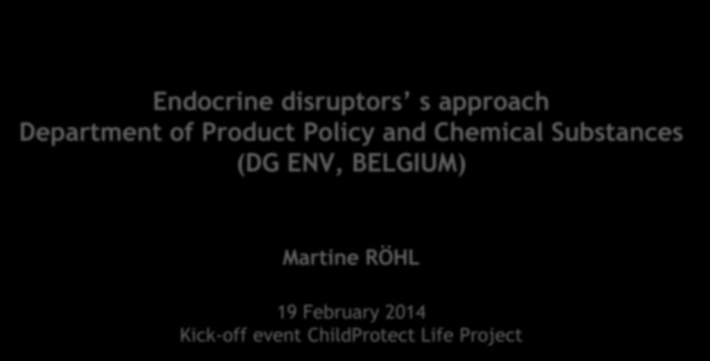 1 Endocrine disruptors s approach Department of Product Policy and Chemical Substances