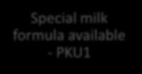 loading test Worry about decompensation Special milk formula available - PKU1 Call and