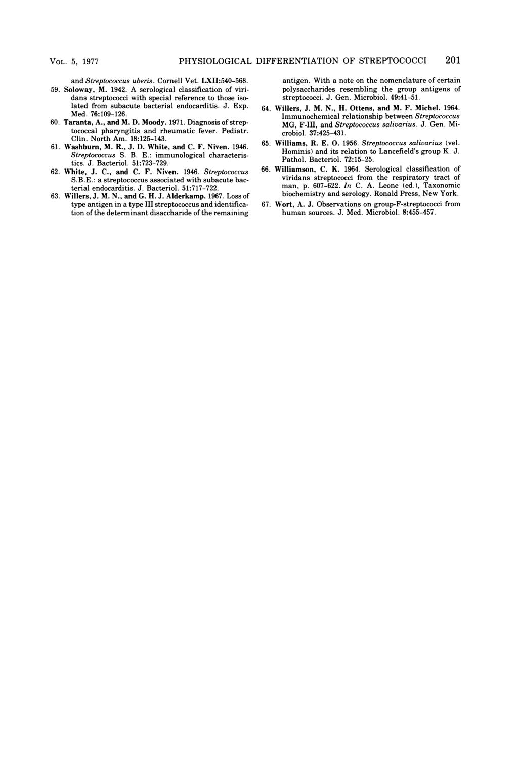 VOL. 5, 19 PHYSIOLOGICAL DIFFERENTIATION OF STREPTOCOCCI 21 and Streptococcus uberis. Cornell Vet. LXII:54-568. 59. Soloway, M. 1942.