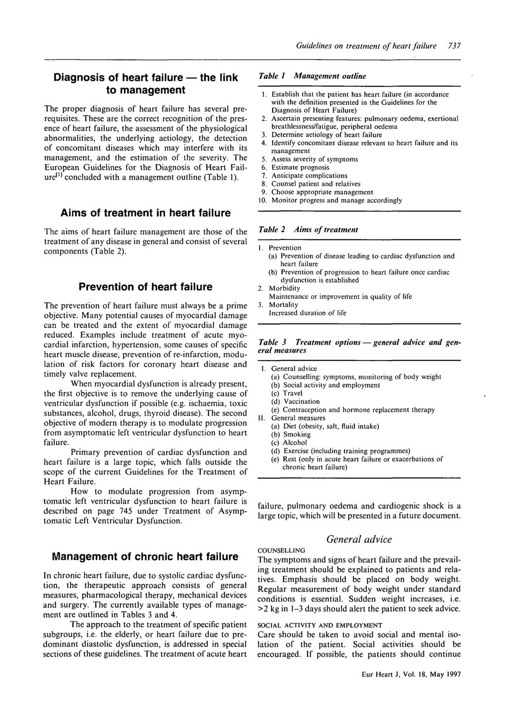 Guidelines on treatment of heart failure 737 Diagnosis of heart failure the link to management The proper diagnosis of heart failure has several prerequisites.