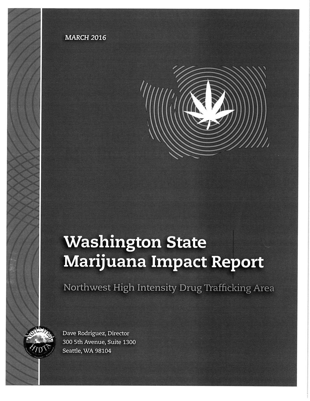 MARCH 2016 Washington State Marijuana Impact Report Northwest High Intensity Drug