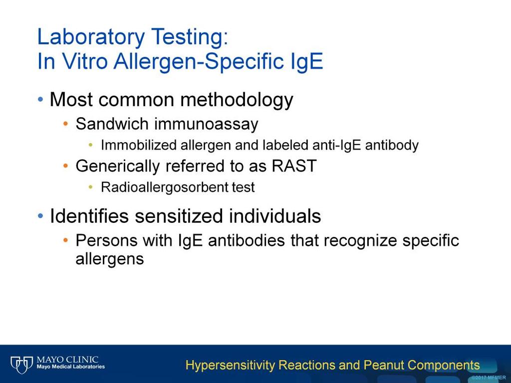 The other option available is to perform in vitro allergen-specific IgE testing, which is most commonly performed by sandwich immunoassay.