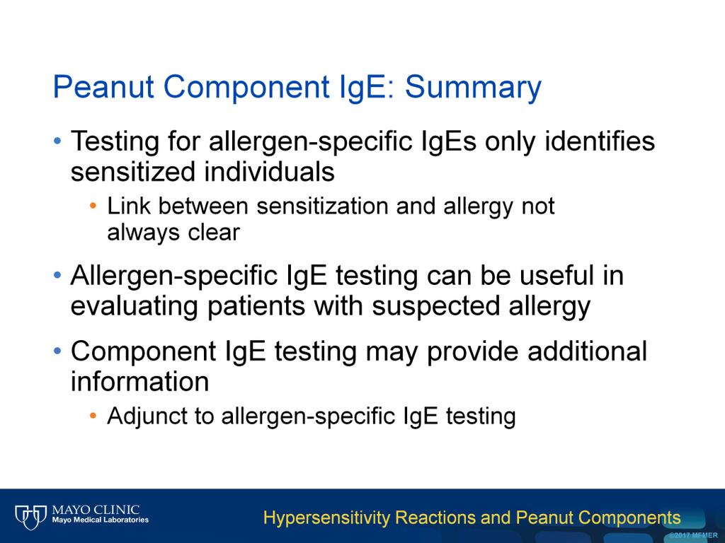 To summarize, we must remember that allergen-specific IgE testing only identifies sensitized individuals, and that the link between sensitization and allergy is not always clear.