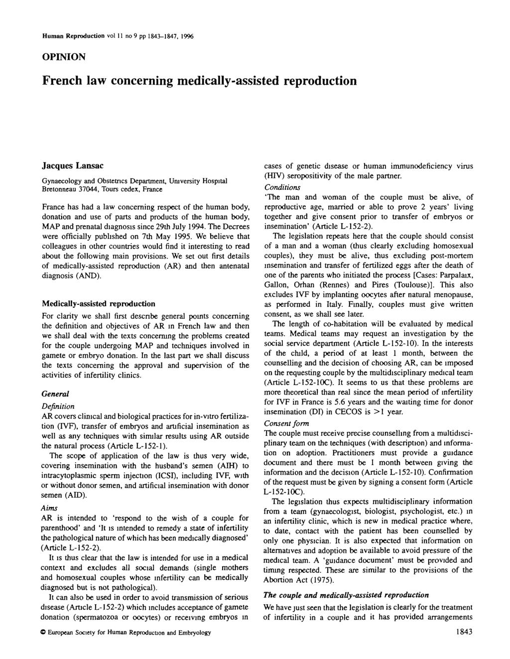 Human Reproduction vol 11 no 9 pp 1843-1847, 1996 OPINION French law concerning medically-assisted reproduction Jacques Lansac Gynaecology and Obstetrics Department, University Hospital Bretonneau