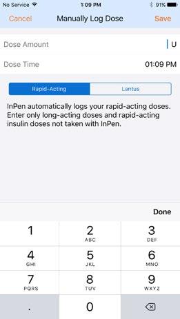CALCULATE A DOSE Logging Doses without Using the Dose Calculator Note: If a fast-acting insulin source other than the InPen is used it must be logged as a manual dose. 1.