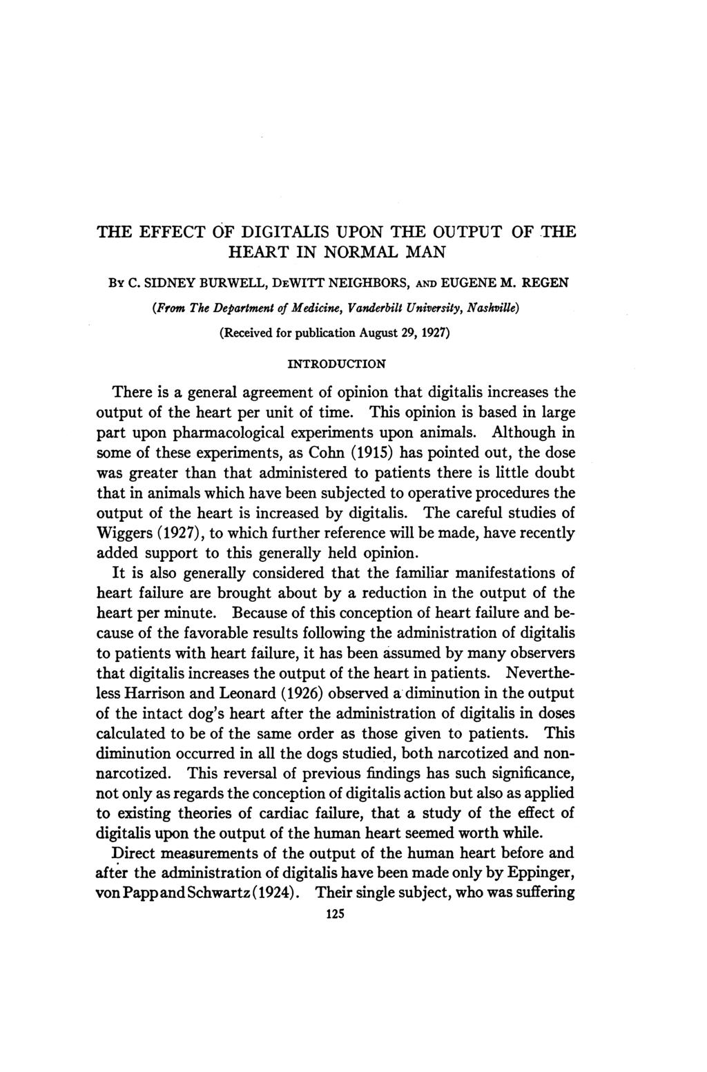 THE EFFECT OF DIGITALIS UPON THE OUTPUT OF THE HEART IN NORMAL MAN BY C. SIDNEY BURWELL, DEWITT NEIGHBORS, AND EUGENE M.