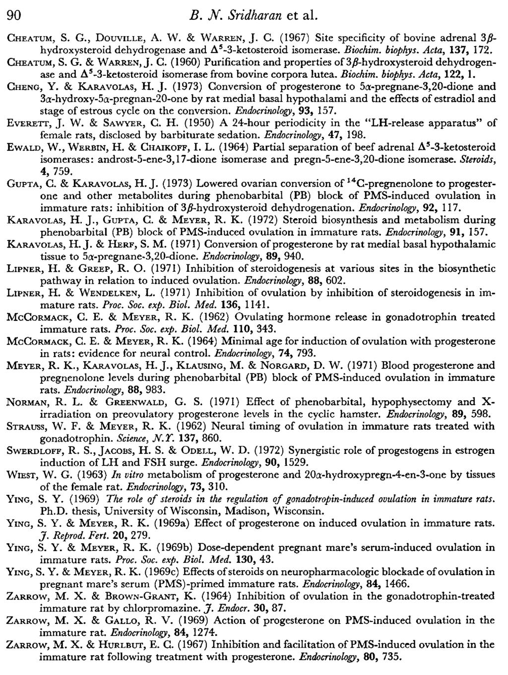 9.. Sridharan et al. Cheatum, S. G., Douville, A. W. & Warren, J. C. (1967) Site specificity of bovine adrenal 3ßhydroxysteroid dehydrogenase and A5-3-ketosteroid isomerase. Biochim. biophys.