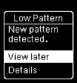 4 Meter Settings Patterns If Patterns is On and a new pattern is detected with a blood glucose result, a message appears on the display.