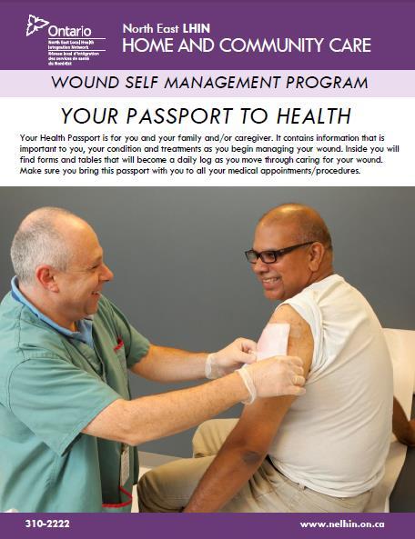 THE PROGRAM WOUND SELF MANAGEMENT PROGRAM This booklet will help you: Manage your wound at home, Improve and maintain your health and quality of life, Prevent new wounds.