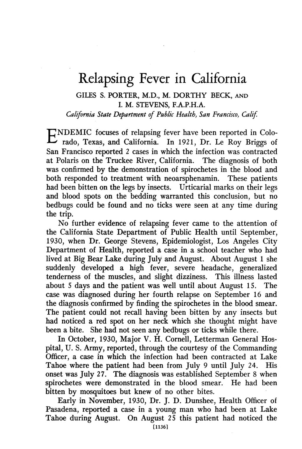 Relapsing Fever in Califrnia GILES S. PORTER, M.D., M. DORTHY BECK, AND I. M. STEVENS, F.A.P.H.A. Califrnia State Department f Public Health, San Francisc, Calif.