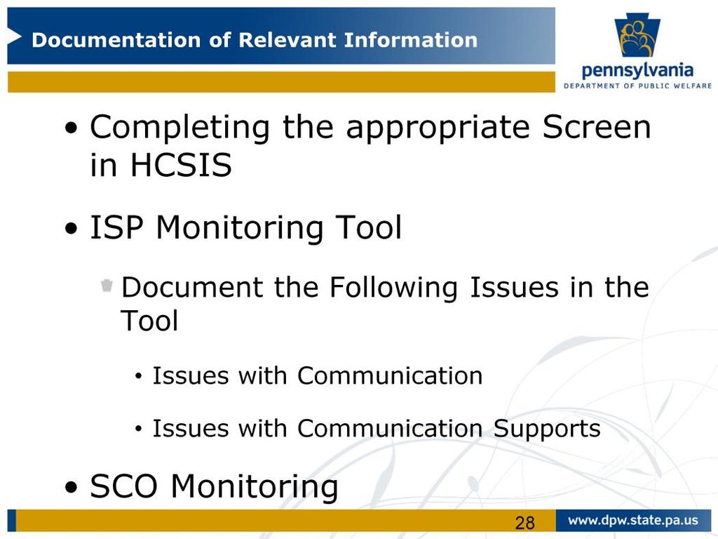 Once an individual who is deaf receives a Communication Assessment, the DSC will send you the information that you need to complete the information in HCSIS, including whether or not the individual