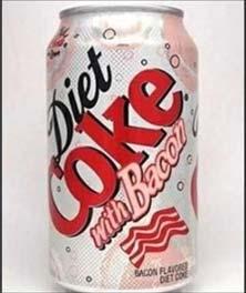 com/bacon flavored diet coke/