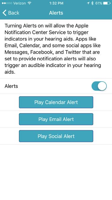 Alerts is a setting available with certain hearing aid models which gives you the ability to play a unique indicator tone in your hearing aid(s) for alert notifications set on your ios device.