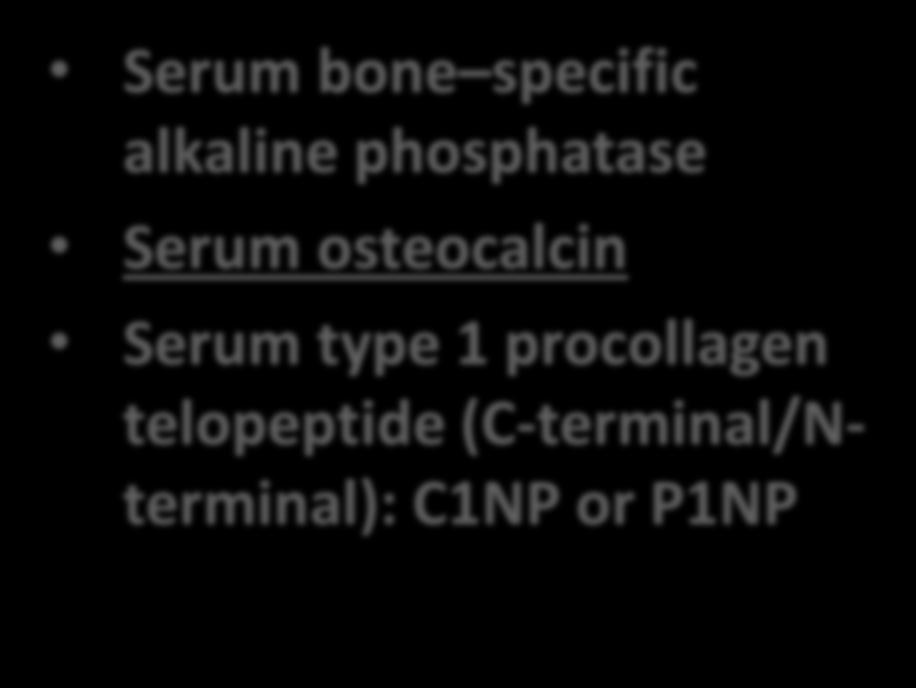 Bone markers Bone formation markers Serum bone specific alkaline phosphatase Serum osteocalcin Serum type 1