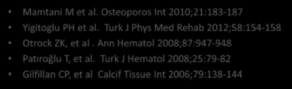 Bisphosphonate treatment of TM Mamtani M et al. Osteoporos Int 2010;21:183-187 Yigitoglu PH et al.