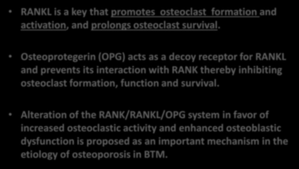 The RANK/RANKL pathway RANKL is a key that promotes osteoclast formation and activation, and prolongs osteoclast survival.