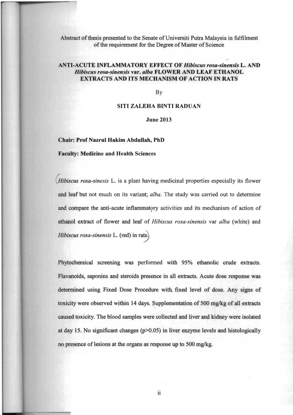 Abstract of thesis presented to the Senate ofuniversiti Putra Malaysia in fulfilment of the requirement for the Degree ofmaster of Science ANTI-ACUTE INFLAMMATORY EFFECT OF Hibiscus rosa-sinensis L.