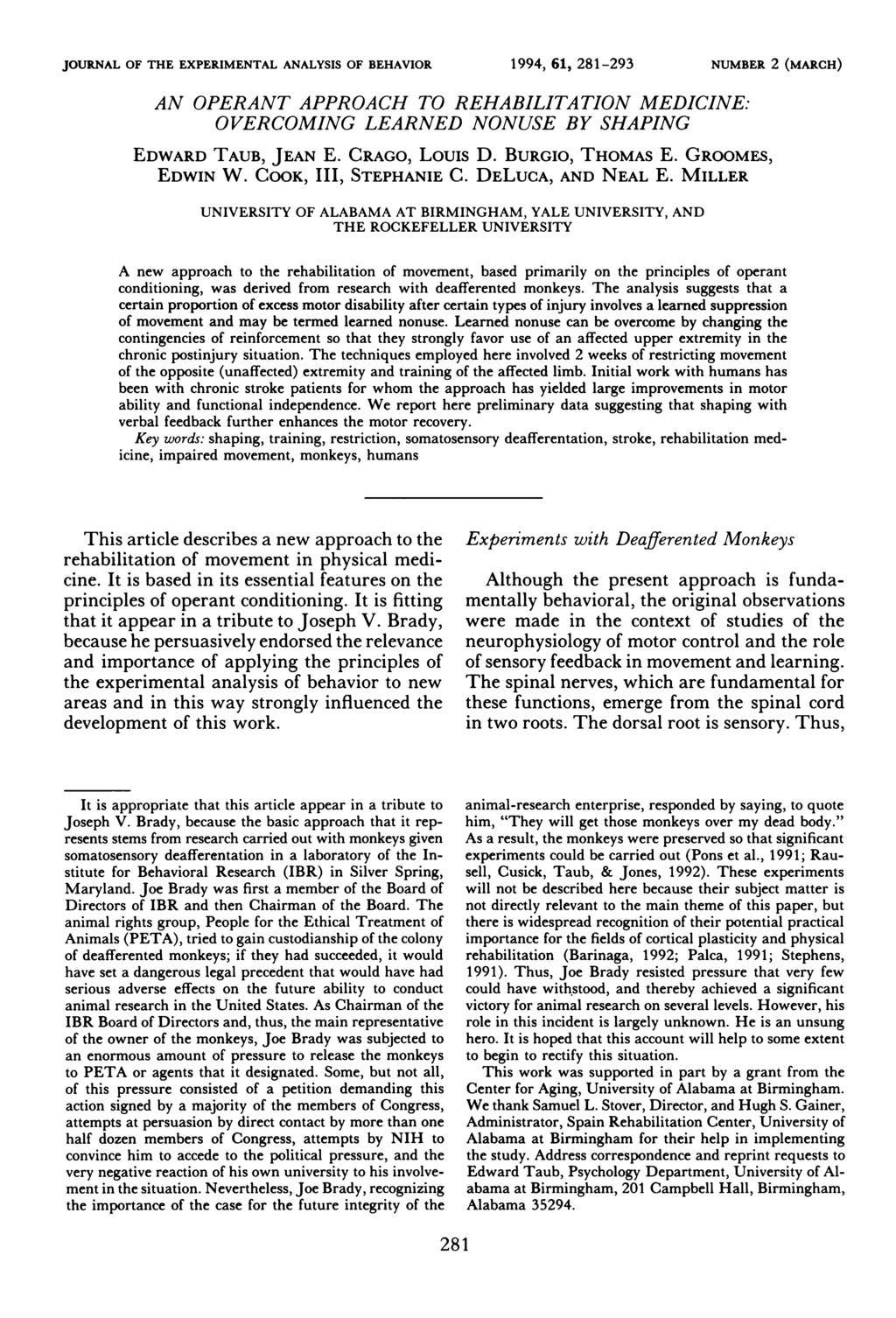 JOURNAL OF THE EXPERIMENTAL ANALYSIS OF BEHAVIOR 1994, 61, 281-293 NUMBER 2 (MARCH) AN OPERANT APPROACH TO REHABILITATION MEDICINE: OVERCOMING LEARNED NONUSE BY SHAPING EDWARD TAUB, JEAN E.