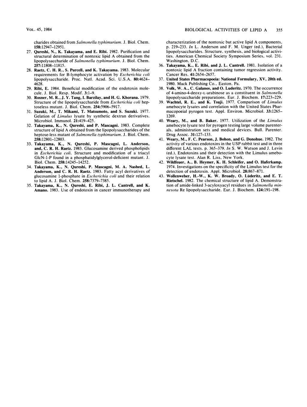 VOL. 45, 1984 charides obtained from Salmonella typhimurium. J. Biol. Chem. 158:12947-12951. 27. Qureshi, N., K. Takayama, and E. Ribi. 1982.