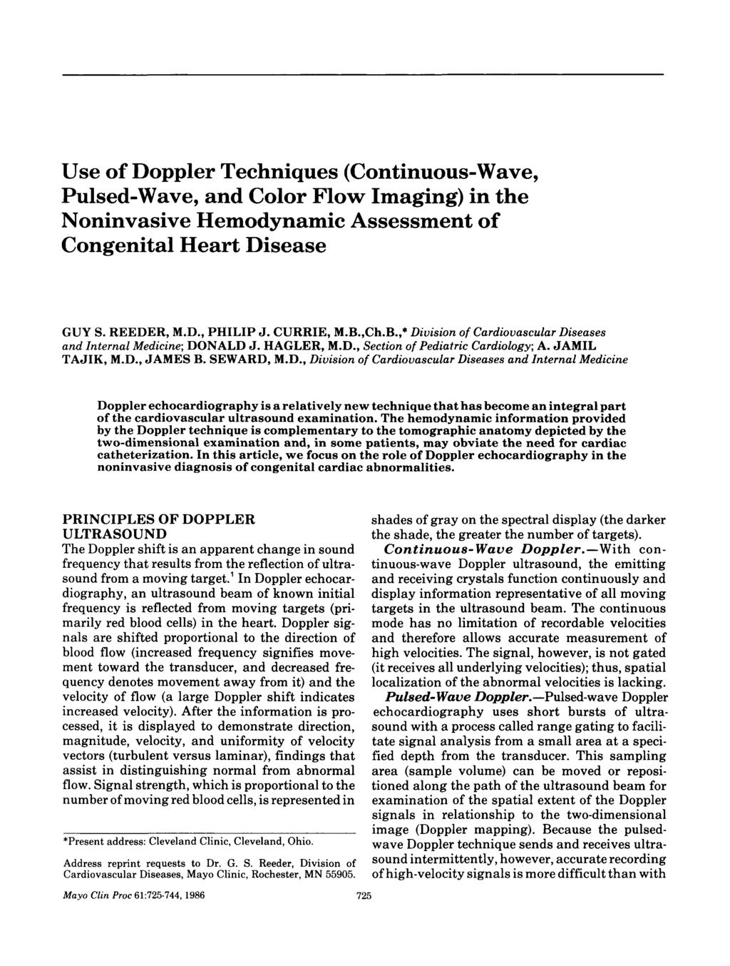 Subject Review Use of Doppler Techniques (Continuous-Wave, Pulsed-Wave, and Color Flow Imaging) in the Noninvasive Hemodynamic Assessment of Congenital Heart Disease GUY S. REEDER, M.D., PHILIP J.