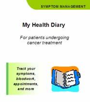 What to do when you have signs & symptoms Low blood cell counts Use the My Health Diary Keeps track of how you re feeling Helps us understand your symptoms better Copies in Level 2 waiting room and