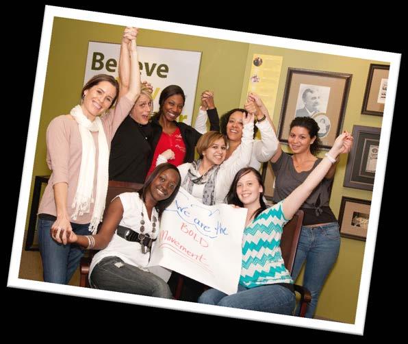 BRIDGING OPPORTUNITY, LOVE & DETERMINATION BOLD is the brainchild of eight women, ranging in age from 18 to 35, now known as BOLD founders, all formerly involved with Crittenton agencies across the